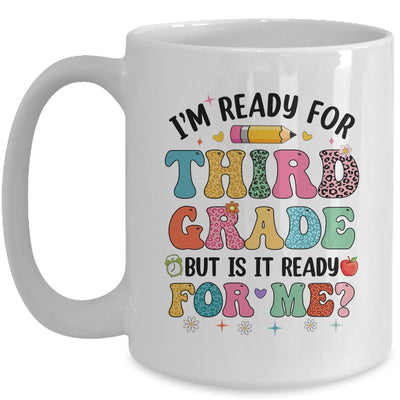 Im Ready For Third Grade First Day Teachers Boys Girls Kids Mug | teecentury