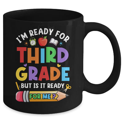 Im Ready For Third Grade First Day Teachers Boys Girls Mug | teecentury