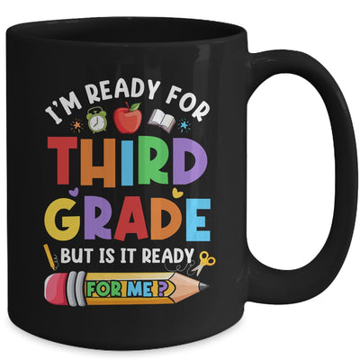 Im Ready For Third Grade First Day Teachers Boys Girls Mug | teecentury