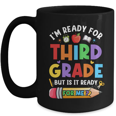 Im Ready For Third Grade First Day Teachers Boys Girls Mug | teecentury