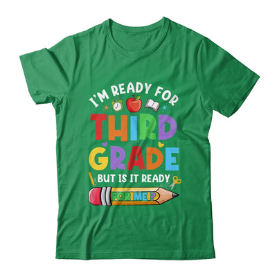 Im Ready For Third Grade First Day Teachers Boys Girls Shirt & Hoodie | teecentury