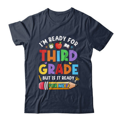 Im Ready For Third Grade First Day Teachers Boys Girls Shirt & Hoodie | teecentury