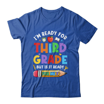 Im Ready For Third Grade First Day Teachers Boys Girls Shirt & Hoodie | teecentury