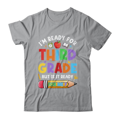 Im Ready For Third Grade First Day Teachers Boys Girls Shirt & Hoodie | teecentury