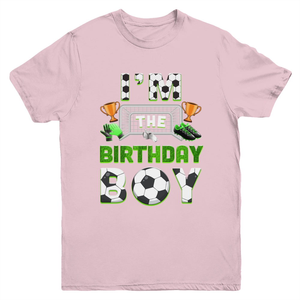 Im The Birthday Boy Soccer Family Matching Party Bday Youth Shirt | teecentury