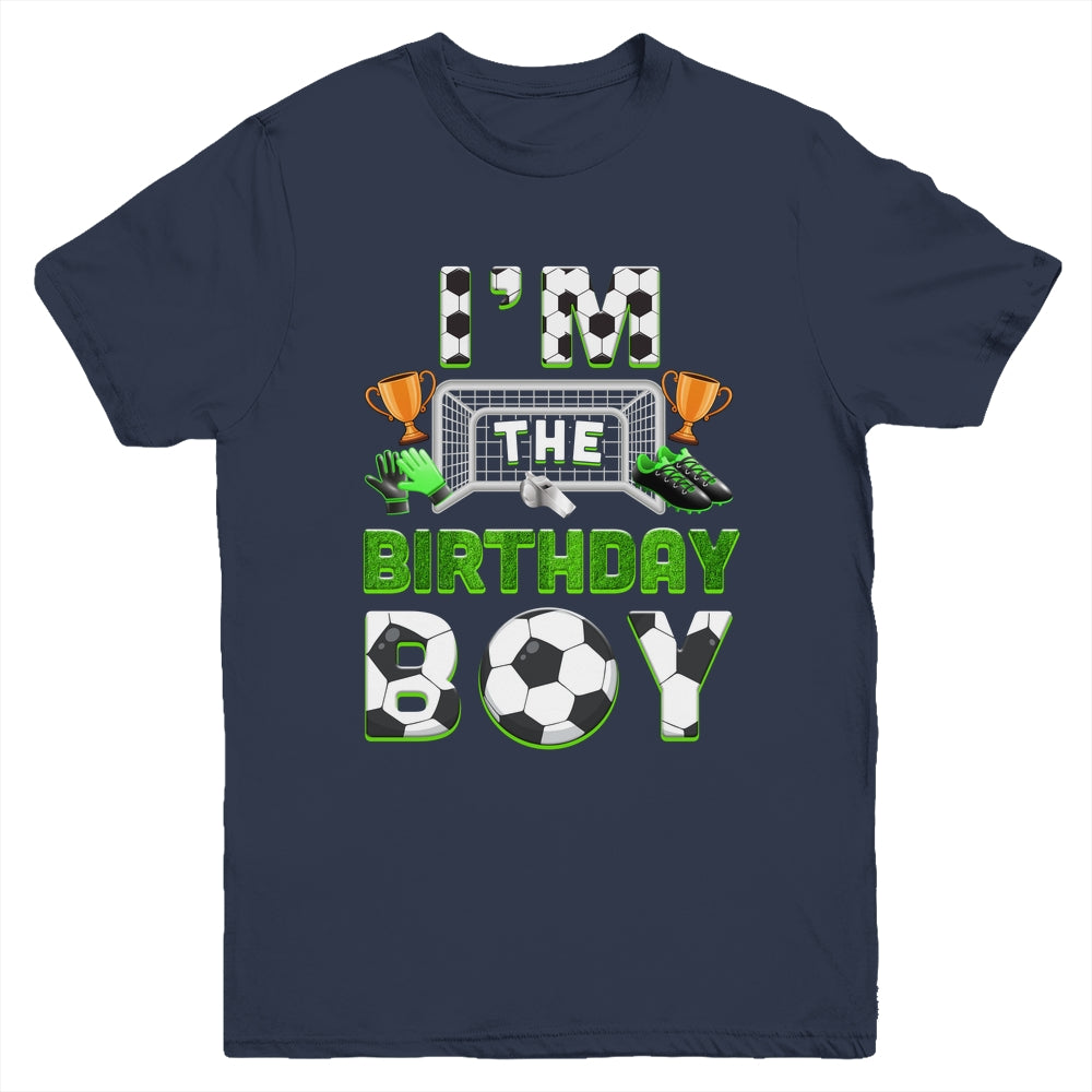 Im The Birthday Boy Soccer Family Matching Party Bday Youth Shirt | teecentury