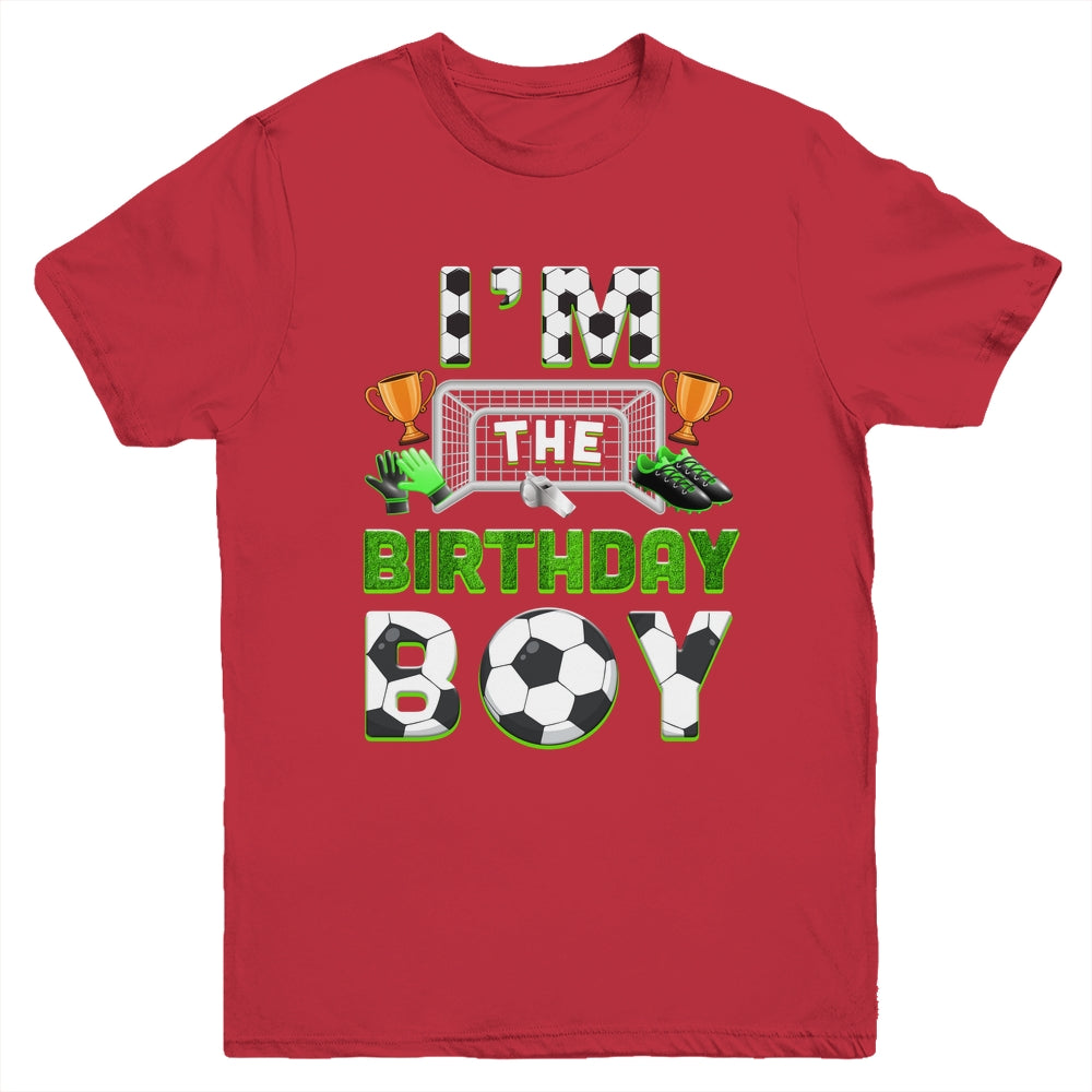 Im The Birthday Boy Soccer Family Matching Party Bday Youth Shirt | teecentury