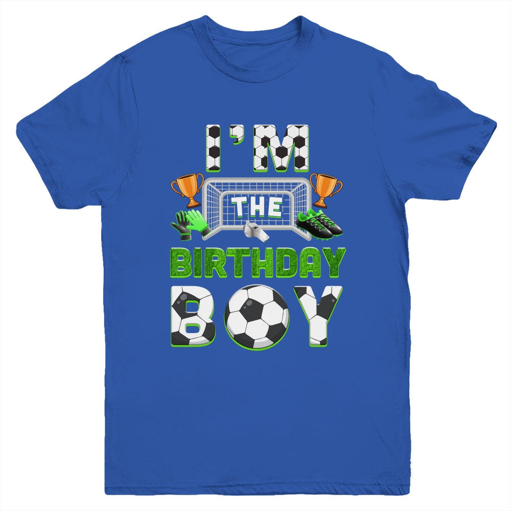 Im The Birthday Boy Soccer Family Matching Party Bday Youth Shirt | teecentury