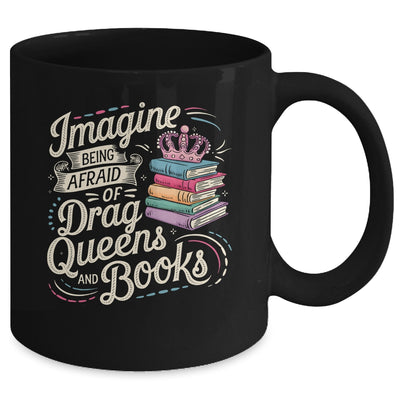 Imagine Being Afraid Of Drag Queens And Books LGBT Pride Mug | teecentury