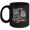 Imagine Being Afraid Of Drag Queens And Books LGBT Pride Mug | teecentury