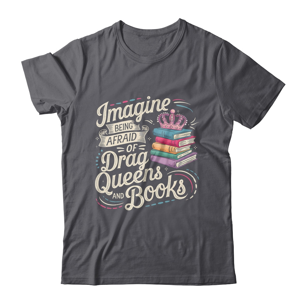 Imagine Being Afraid Of Drag Queens And Books LGBT Pride Shirt & Tank Top | teecentury
