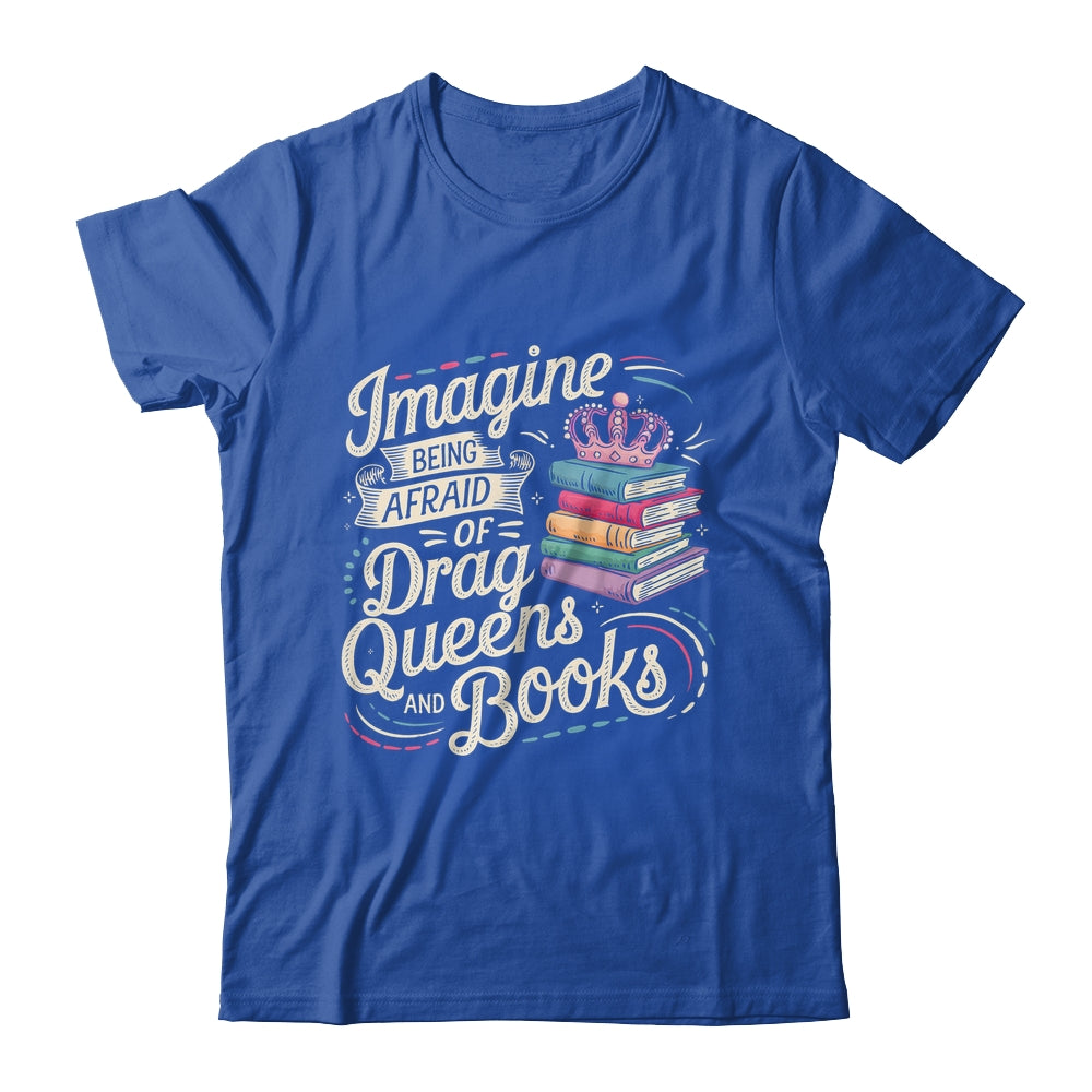 Imagine Being Afraid Of Drag Queens And Books LGBT Pride Shirt & Tank Top | teecentury