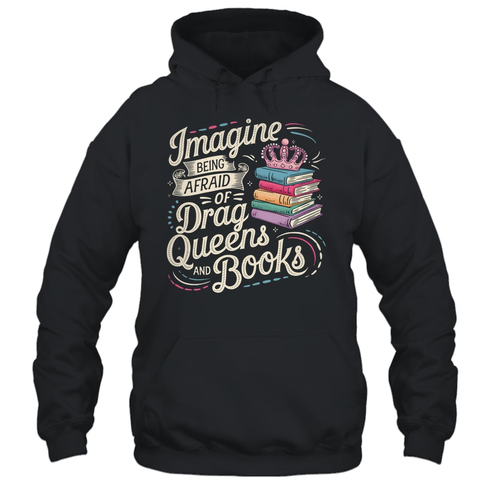 Imagine Being Afraid Of Drag Queens And Books LGBT Pride Shirt & Tank Top | teecentury