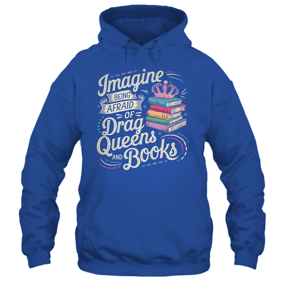 Imagine Being Afraid Of Drag Queens And Books LGBT Pride Shirt & Tank Top | teecentury