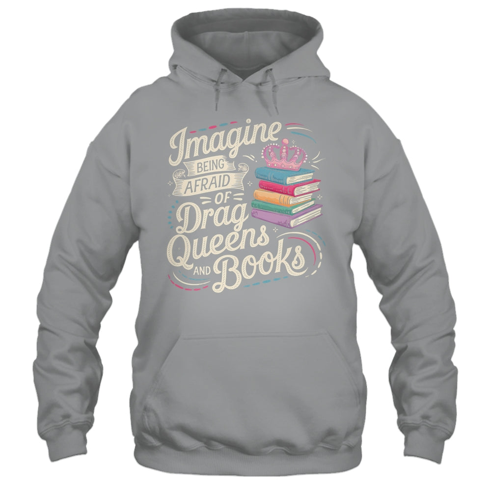 Imagine Being Afraid Of Drag Queens And Books LGBT Pride Shirt & Tank Top | teecentury