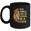 In A World Full Of Grandpas Be A Papa Fathers Day Lion Mug Coffee Mug | Teecentury.com