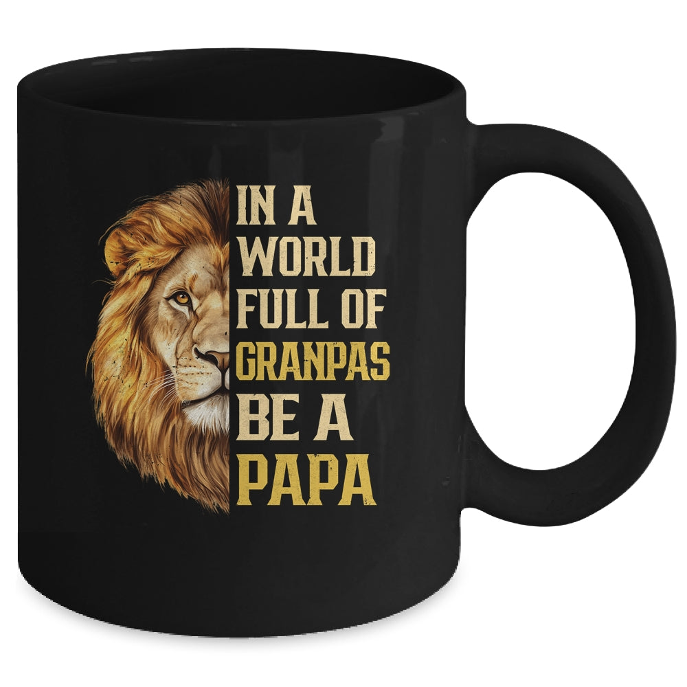 In A World Full Of Grandpas Be A Papa Fathers Day Lion Mug Coffee Mug | Teecentury.com
