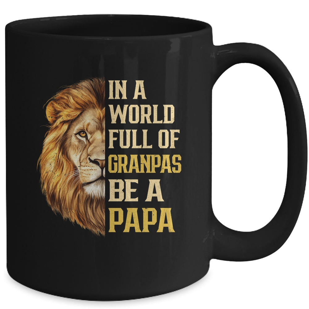In A World Full Of Grandpas Be A Papa Fathers Day Lion Mug Coffee Mug | Teecentury.com