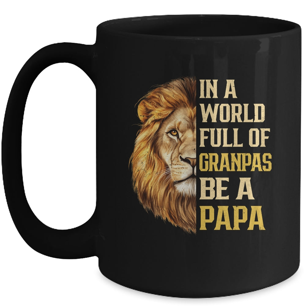 In A World Full Of Grandpas Be A Papa Fathers Day Lion Mug Coffee Mug | Teecentury.com