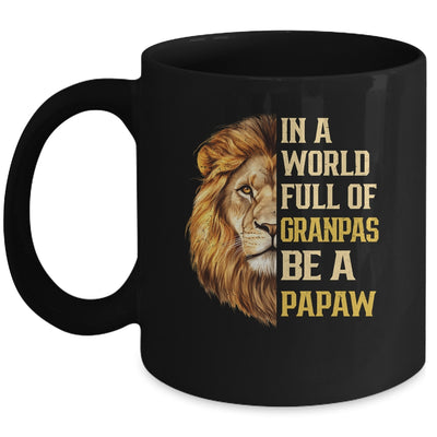 In A World Full Of Grandpas Be A Papaw Fathers Day Lion Mug Coffee Mug | Teecentury.com