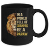 In A World Full Of Grandpas Be A Papaw Fathers Day Lion Mug Coffee Mug | Teecentury.com