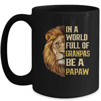 In A World Full Of Grandpas Be A Papaw Fathers Day Lion Mug Coffee Mug | Teecentury.com