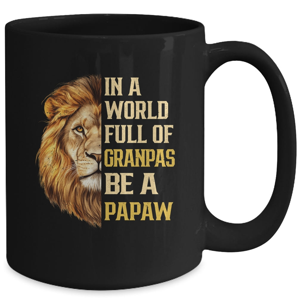 In A World Full Of Grandpas Be A Papaw Fathers Day Lion Mug Coffee Mug | Teecentury.com