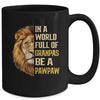 In A World Full Of Grandpas Be A Pawpaw Fathers Day Lion Mug Coffee Mug | Teecentury.com