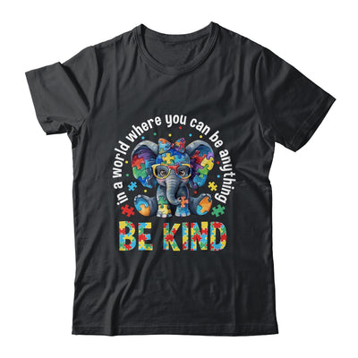 In A World Where You Can Be Anything Be Kind Autism Elephant Shirt & Tank Top | teecentury