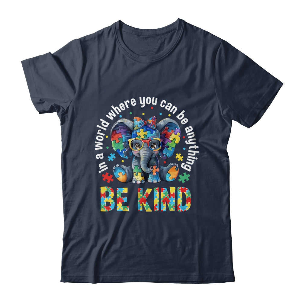 In A World Where You Can Be Anything Be Kind Autism Elephant Shirt & Tank Top | teecentury