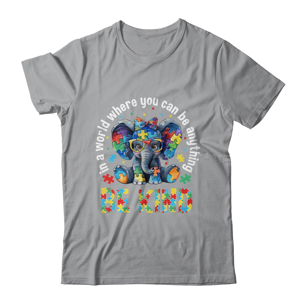 In A World Where You Can Be Anything Be Kind Autism Elephant Shirt & Tank Top | teecentury