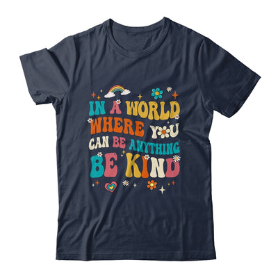 In A World Where You Can Be Anything Be Kind Groovy Shirt & Tank Top | teecentury