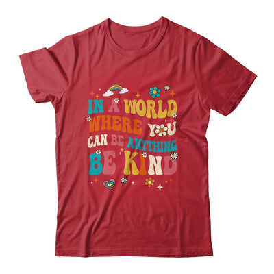 In A World Where You Can Be Anything Be Kind Groovy Shirt & Tank Top | teecentury