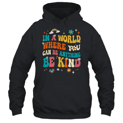 In A World Where You Can Be Anything Be Kind Groovy Shirt & Tank Top | teecentury