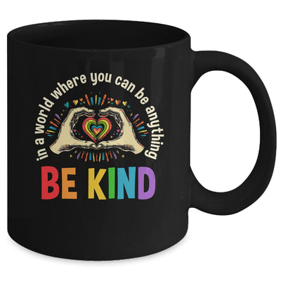 In A World Where You Can Be Anything Be Kind LGBT Gay Pride Mug | teecentury