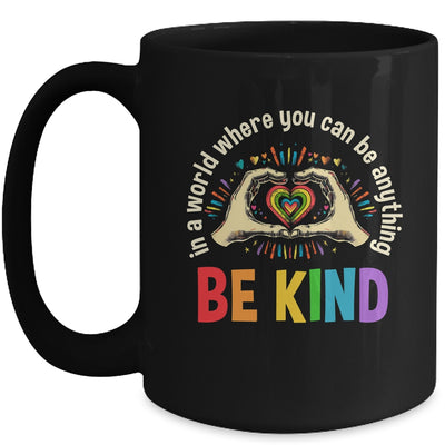 In A World Where You Can Be Anything Be Kind LGBT Gay Pride Mug | teecentury