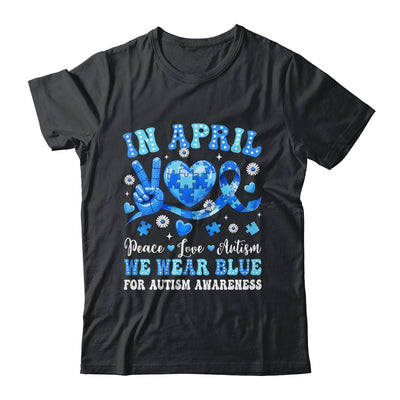 In April We Wear Blue Autism Awareness Autism Men Women Kids Shirt & Hoodie | teecentury