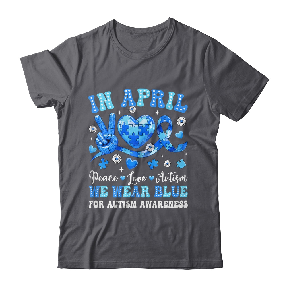In April We Wear Blue Autism Awareness Autism Men Women Kids Shirt & Hoodie | teecentury