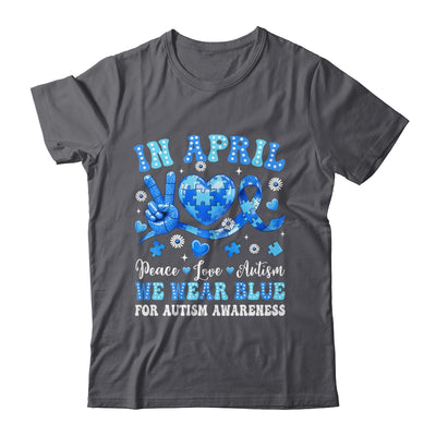In April We Wear Blue Autism Awareness Autism Men Women Kids Shirt & Hoodie | teecentury