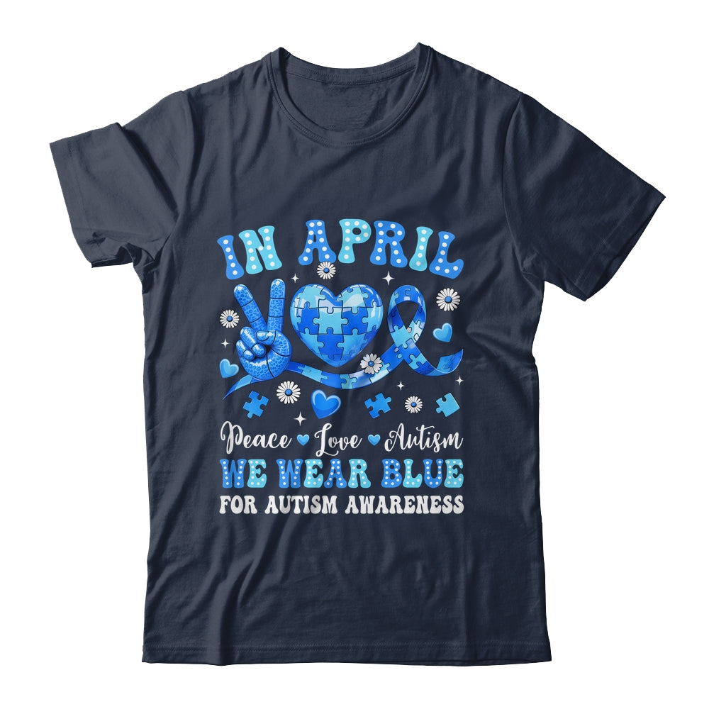 In April We Wear Blue Autism Awareness Autism Men Women Kids Shirt & Hoodie | teecentury