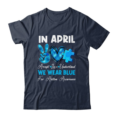 In April We Wear Blue Autism Awareness Men Women Kids Autism Shirt & Hoodie | teecentury