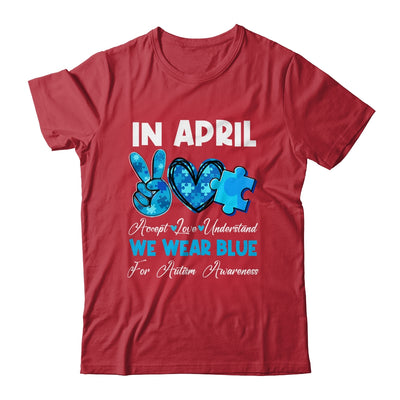 In April We Wear Blue Autism Awareness Men Women Kids Autism Shirt & Hoodie | teecentury