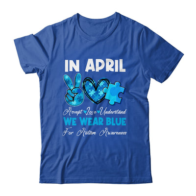 In April We Wear Blue Autism Awareness Men Women Kids Autism Shirt & Hoodie | teecentury