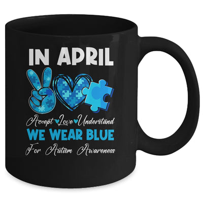 In April We Wear Blue Autism Awareness Men Women Kids Autism Mug | teecentury
