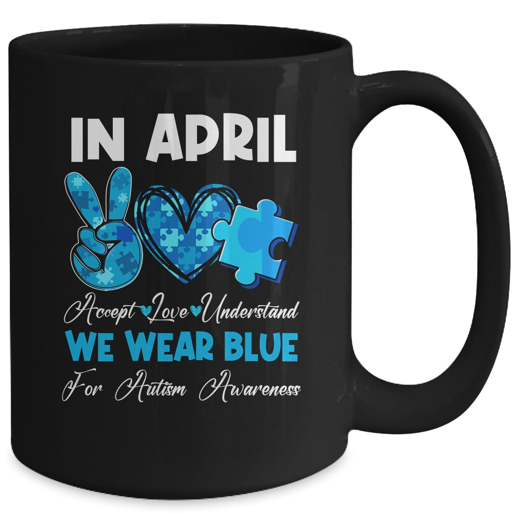 In April We Wear Blue Autism Awareness Men Women Kids Autism Mug | teecentury