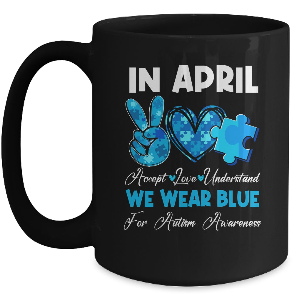 In April We Wear Blue Autism Awareness Men Women Kids Autism Mug | teecentury
