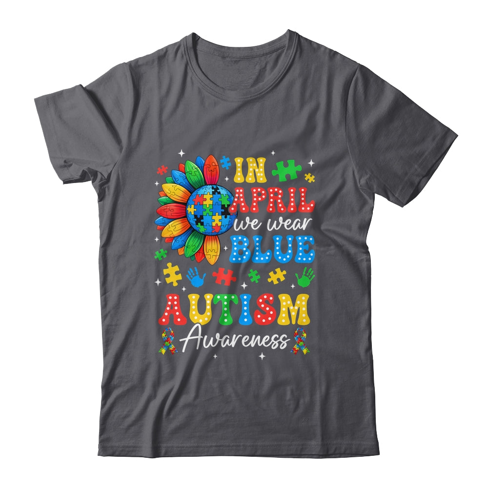 In April We Wear Blue Autism Puzzle Autism Awareness Shirt & Hoodie | teecentury