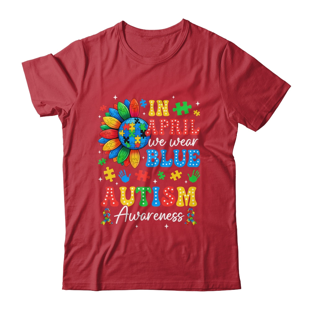 In April We Wear Blue Autism Puzzle Autism Awareness Shirt & Hoodie | teecentury