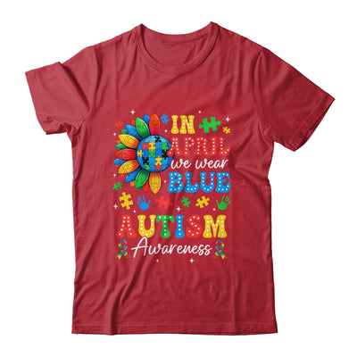 In April We Wear Blue Autism Puzzle Autism Awareness Shirt & Hoodie | teecentury