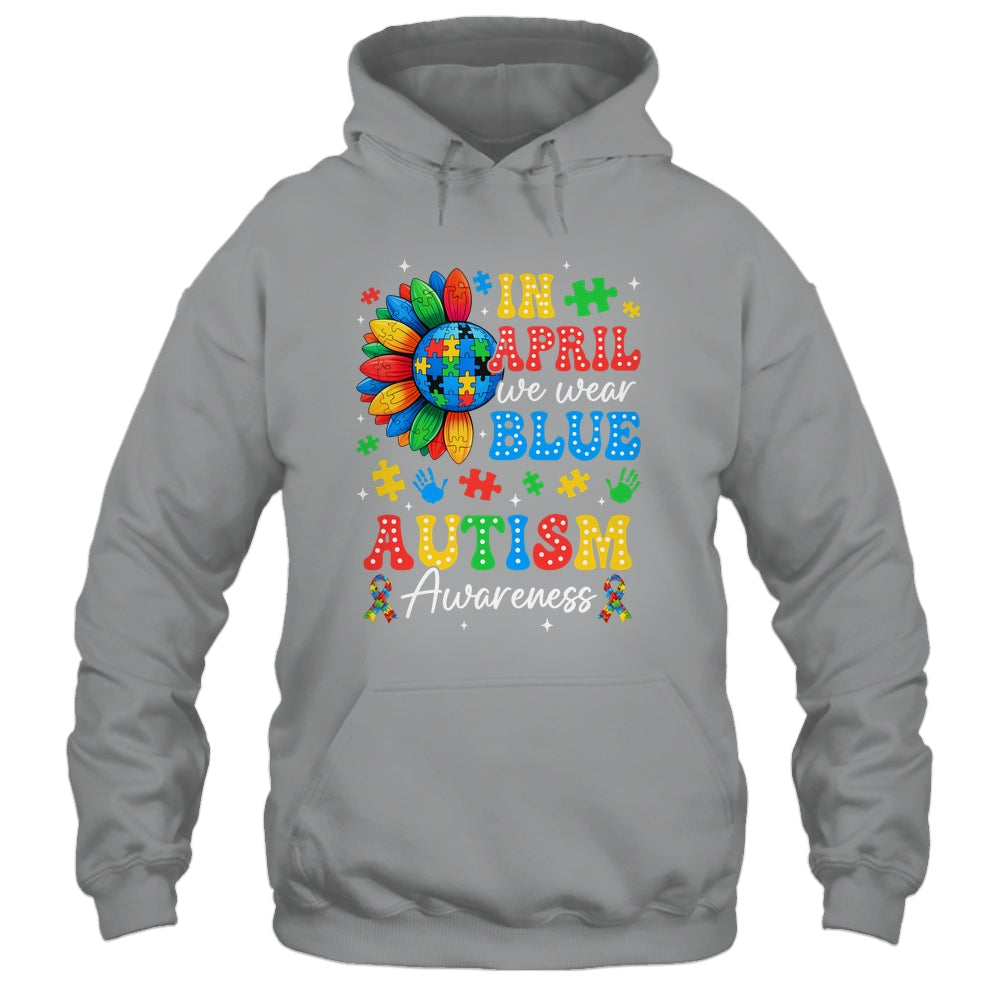 In April We Wear Blue Autism Puzzle Autism Awareness Shirt & Hoodie | teecentury